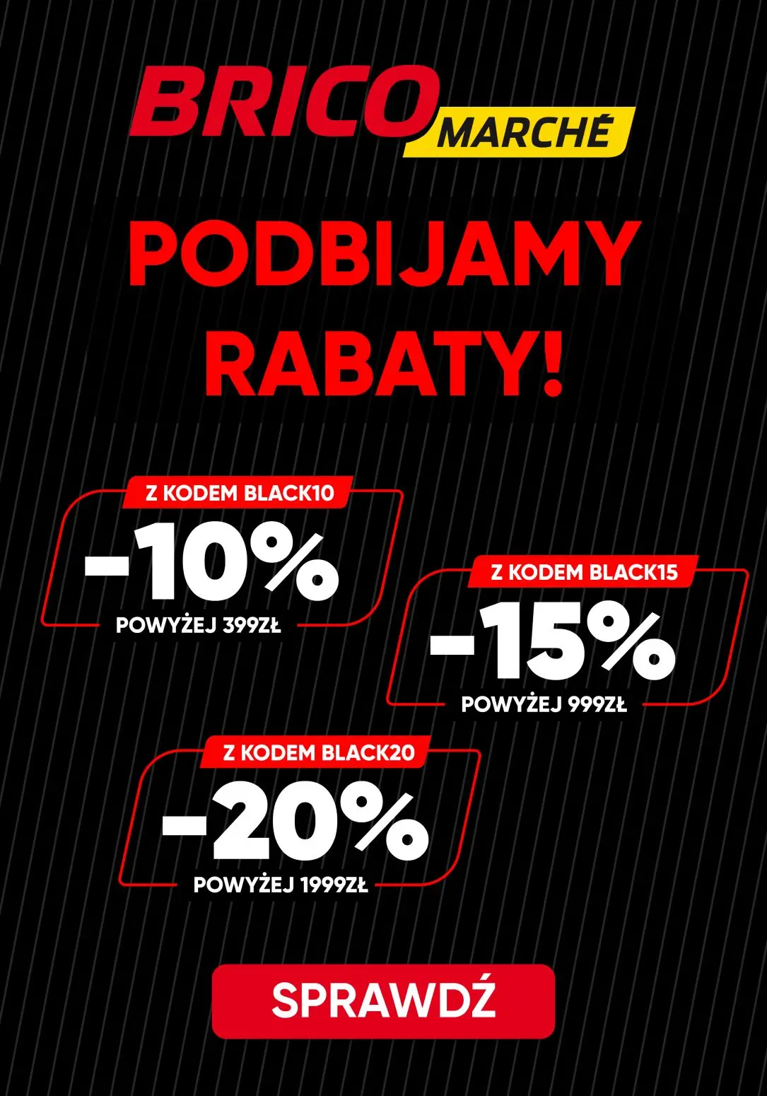 gazetka promocyjna BRICOMARCHE Podbijamy Rabaty! Kupuj i użyj kodów BLACK10/15/20 i zgarnij rabat  - Strona 1