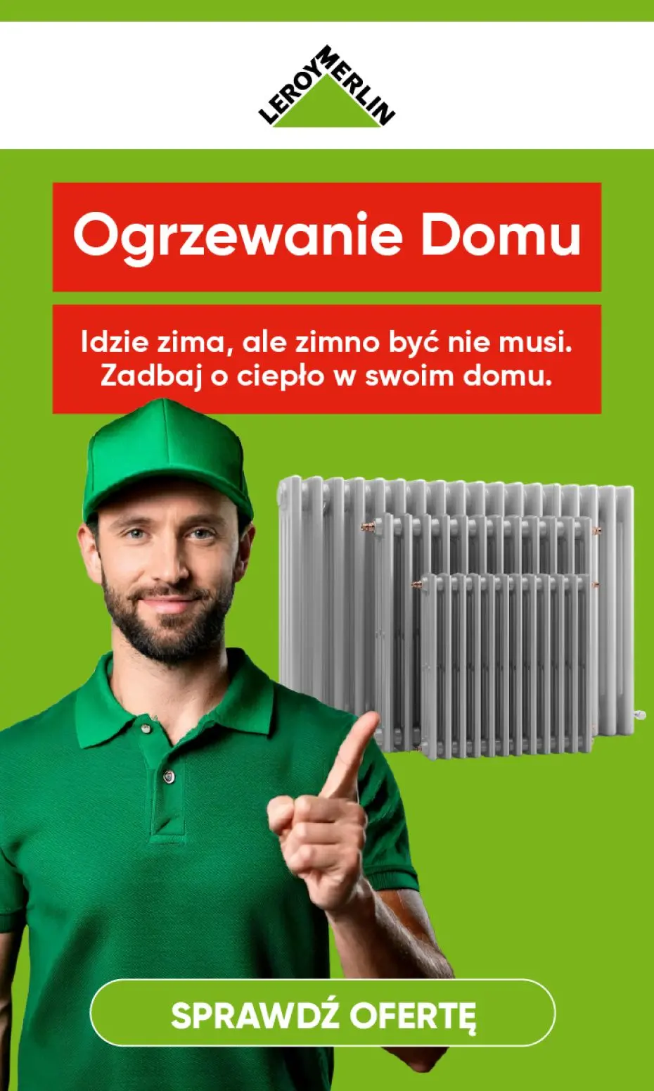 gazetka promocyjna Leroy Merlin Idzie zima, ale zimno być nie musi. Zadbaj o ciepło w swoim domu. Sprawdź produkty w PROMOCYJNYCH cenach - Strona 1