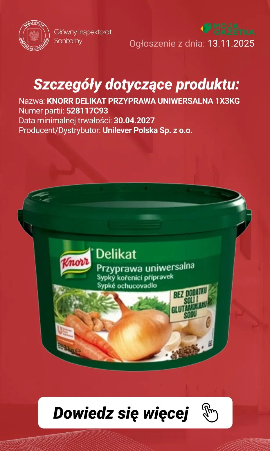 gazetka promocyjna Ostrzeżenia i alerty Ostrzeżenie publiczne dotyczące żywności: Wycofanie określonych produktów marki Knorr z uwagi na możliwość zanieczyszczenia fragmentami metalu i/lub gumy - Strona 12